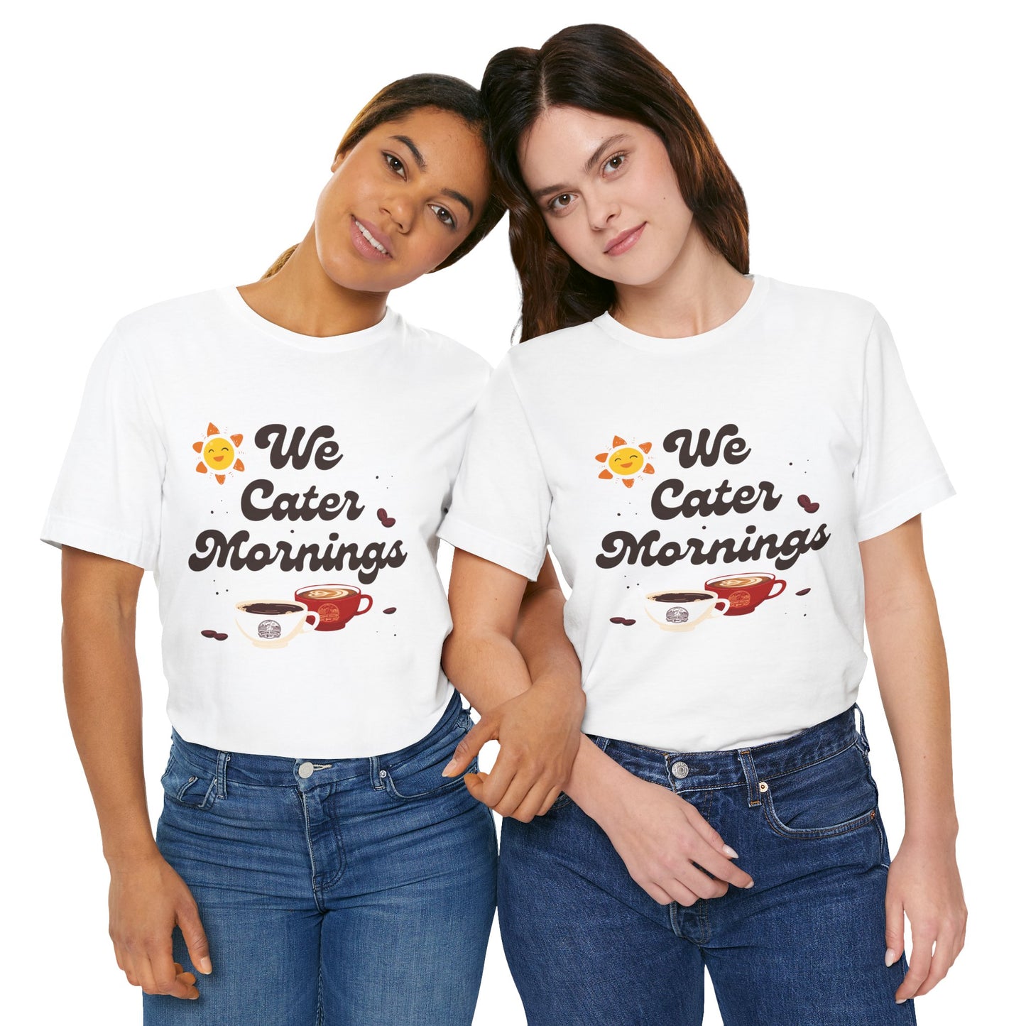We Cater Mornings Unisex T-Shirt