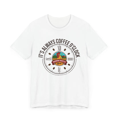I'ts Always Coffee O'Clock Unisex T-Shirt